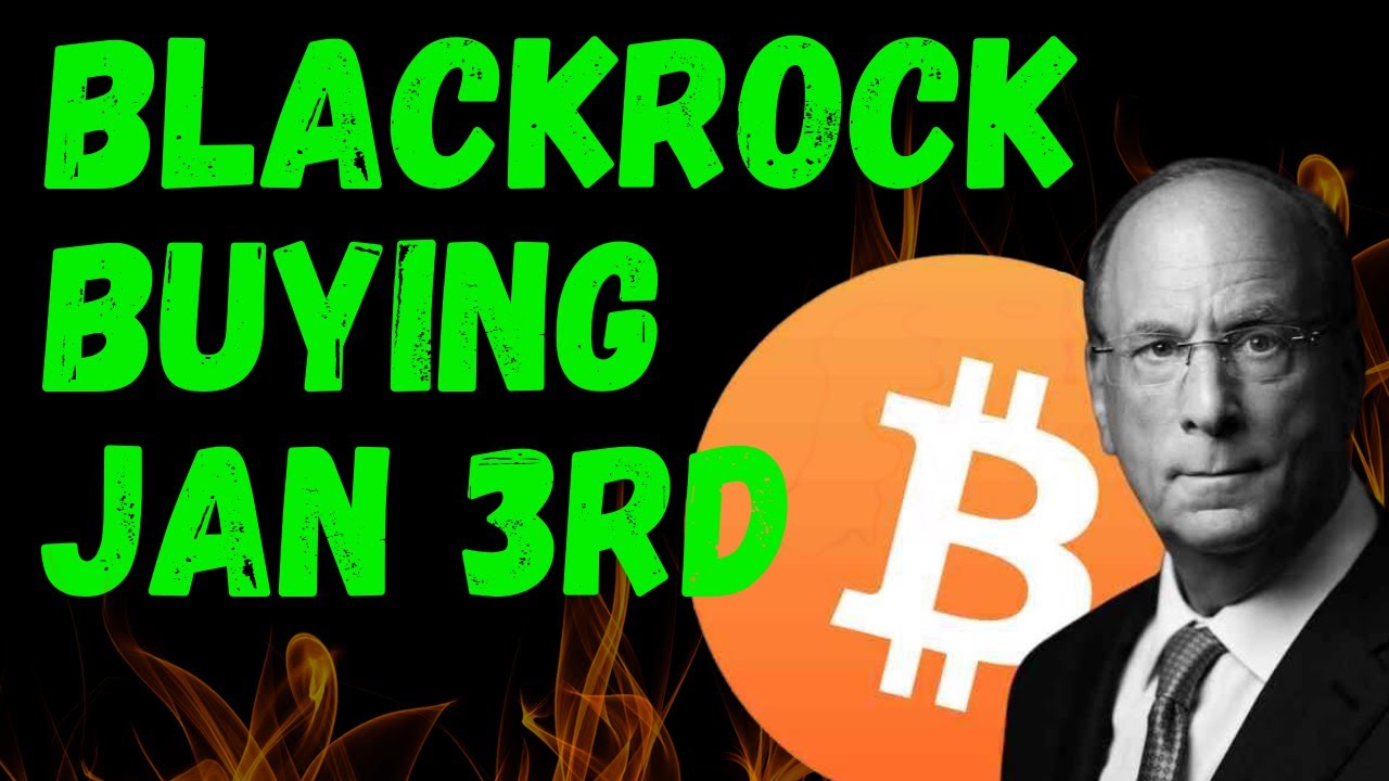 BLACKROCK IS BUYING BITCOIN ON JANUARY 3RD! 🤯 Millions of BUYERS are  coming! - YouTube