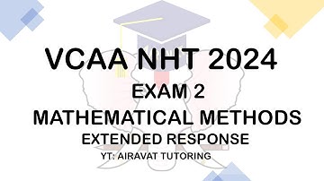 VCAA NHT 2024 Mathematical Methods Exam 2 Extended Response Suggested Solutions by Airavat Tutoring
