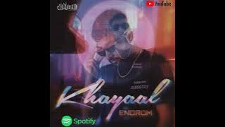 Download lagu Endrom - Khayaal |  Audio Song | 2024