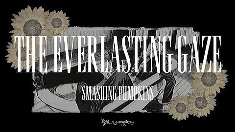 The Everlasting Gaze - Smashing Pumpkins | ENG Lyrics