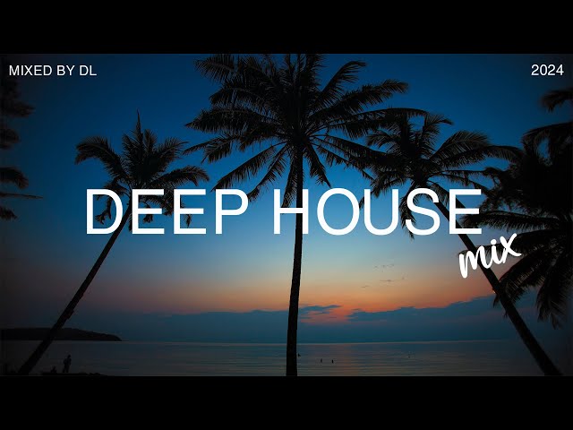 Deep House Mix 2024 Vol.35 | Mixed By DL Music class=
