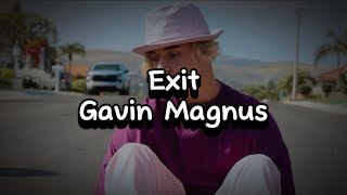 Gavin Magnus - Exit (Lyrics)