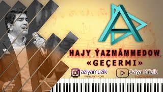 Hajy  Yazmamedow   Gecermi