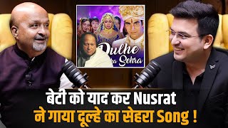 Download Lagu Nusrat Ji Song ‘Dulhe Ka Sehra’ While Remembering His Daughter ! | Shubhankar Mishra MP3