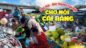 Khám Phá Chợ Cái Răng - Cần Thơ | Chợ Nổi Đặc Sắc Bậc Nhất Miền Tây, Ghe Thuyền Tấp Nập Từ Sáng Sớm