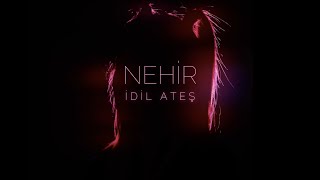 İdil Ateş - Nehir (Official Visualizer) Resimi