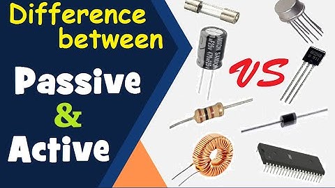 Difference between Active & Passive components  electronics