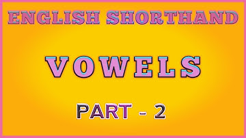 VOWELS☆PART-2☆Golden tips in Vowels☆ English Shorthand 🔥🔥🔥