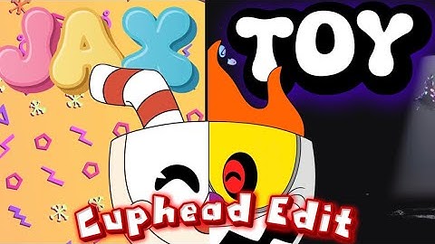 Cuphead GMV/Edit | Jax Toy door Jakeneutron