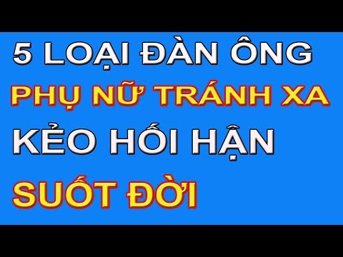 Video: 5 Dấu Hiệu đàn ông Nên Tránh