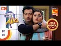 Tera Kya Hoga Alia - Ep 3 - Full Episode - 29th August, 2019