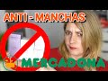 MERCADONA/ cremas ANTI-MANCHAS*  funcionan?