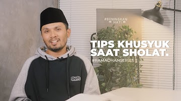 Gimana caranya khusyuk saat sholat? | #BeningkanDariHati