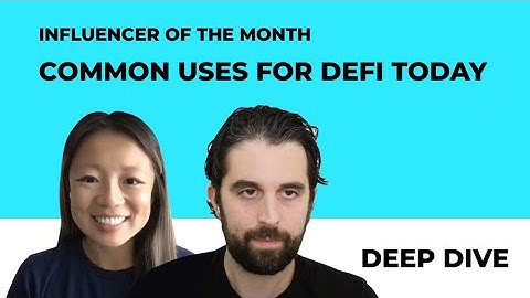 DEEP DIVE:  Common Uses for DeFi Today With DeFi Dad