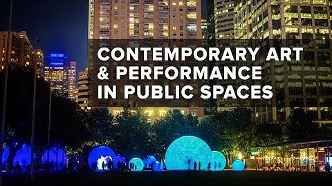 Contemporary Art and Performance in Public Spaces