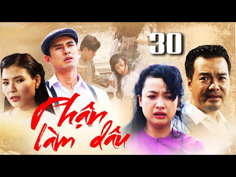 PHẬN LÀM DÂU TẬP 30 | PHIM BỘ TÌNH CẢM TÂM LÝ XÃ HỘI MỚI HAY NHẤT 2021 | LÊ BÊ LA, LƯƠNG THẾ THÀNH
