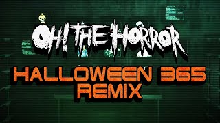 Oh! The Horror - Halloween 365 [Remix] (Official Lyric Video) Ft. Twiztid & The Family!