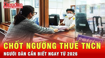Biểu thuế thu nhập cá nhân mới thay đổi quan trọng từ giữa năm 2026 | Tin tức 24h