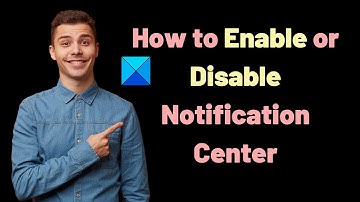How to Enable or Disable Notification Center in Windows 11