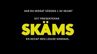 SKAM - en recap på säsong 1 med Louise Nordahl - SVT