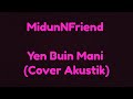 Midunnfriend  yen buin mani cover akustik