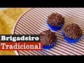 BRIGADEIRO TRADICIONAL - A receita clássica de festa infantil