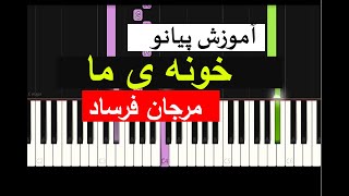 Khooneye Ma - Marjan farsad (Piano Tutorial) Resimi