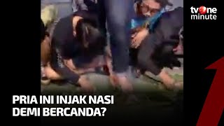 Pria Injak Nasi Saat Tengah di Makan Teman-Temannya, Warganet Langsung Geram | tvOne Minute