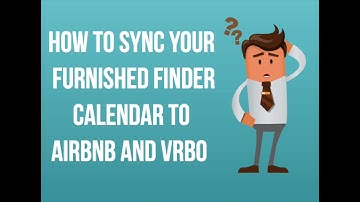 How to sync your Furnished Finder calendar with Airbnb and VRBO calendars.