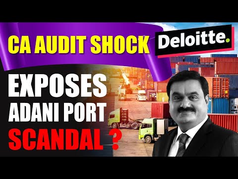 CA Audit Shock: Deloitte Exposes Adani Port Scandal | Adani Hindenburg Report | Adani Port News