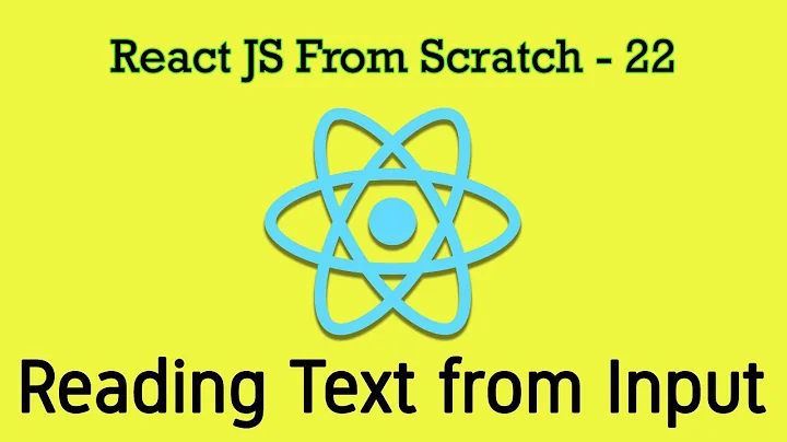 React JS 22 - Reading/Getting Values From Input Box. OnChange Event  Handling in React Practical