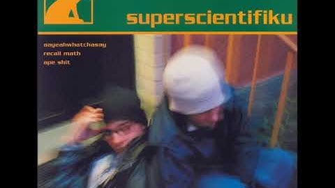 Superscientifiku - Aayeahwhatchasay (Instrumental)
