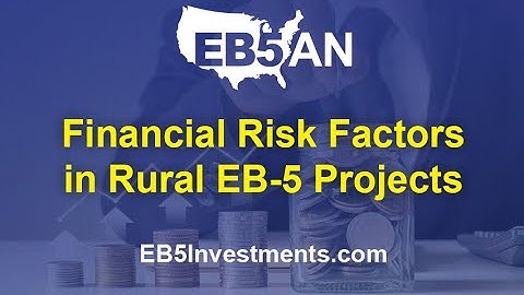Financial Risk Factors in Rural EB-5 Projects