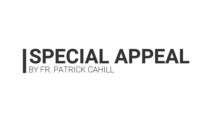 Special Appeal by Fr. Patrick Cahill