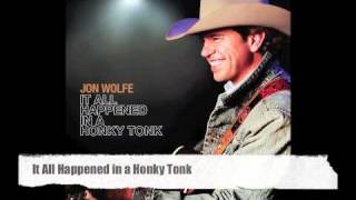 Video thumbnail of "Jon Wolfe - It All Happened in a Honky Tonk (Official Audio Track)"