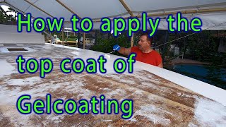 How to apply the final coat of Gelcoat with a roller and Brush. (Tipping Gelcoat)