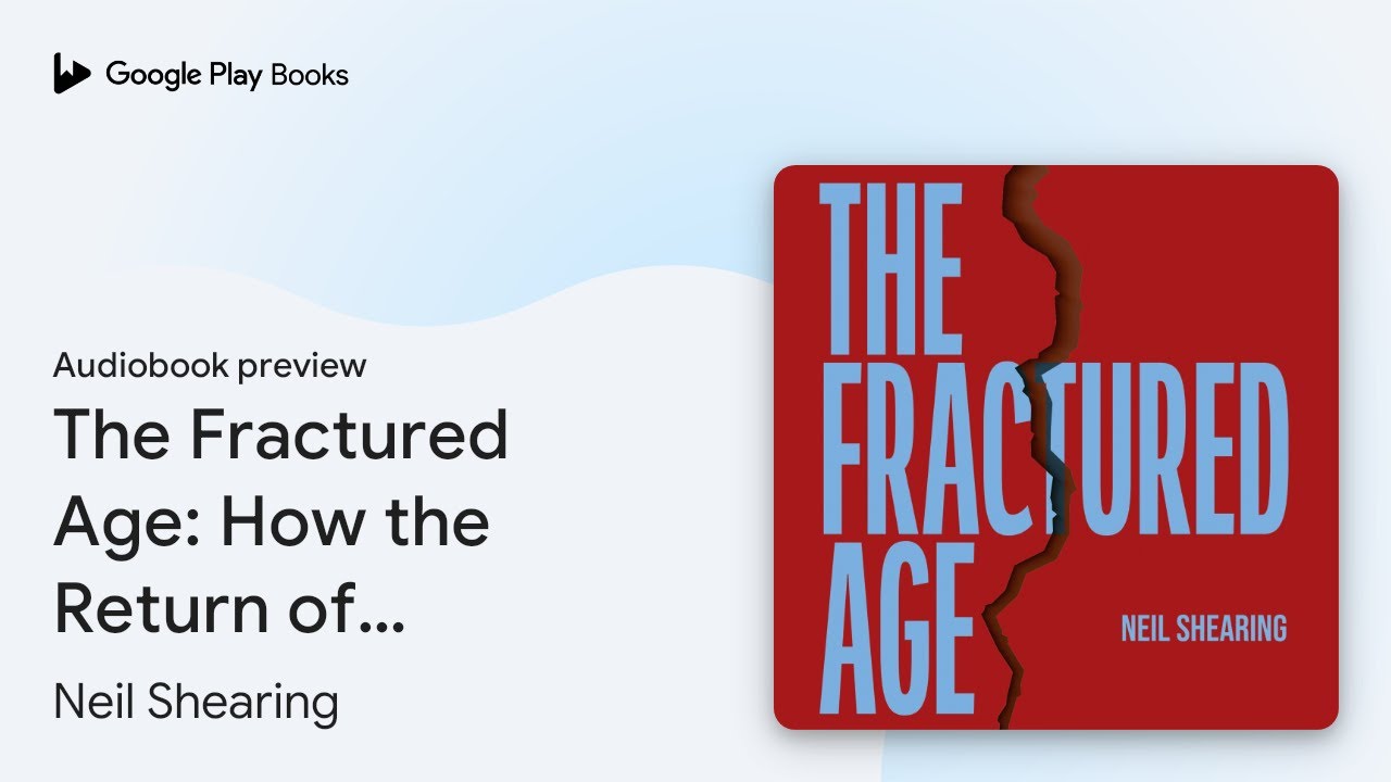 The Fractured Age: How the Return of… by Neil Shearing · Audiobook ...