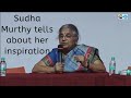 Sudha Murthy tells about her inspiration| #motivation #sudhamurthy #inspiration #video