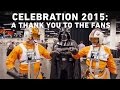 A Thank You to the Fans: Star Wars Celebration Anaheim