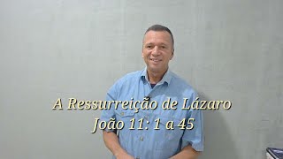A Ressurreição de Lázaro - João 11: 1 a 45 - Jonathas Camilo