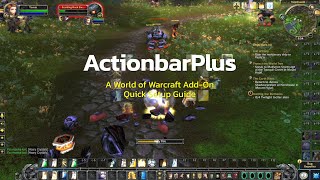 ActionbarPlus Quick Start Guide - A World of Warcraft AddOn