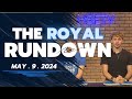 The royal rundown may 9 2024