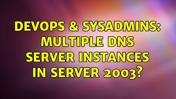 DevOps & SysAdmins: Multiple DNS server instances in server 2003? (2 Solutions!!)