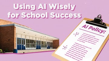 Using AI Wisely for School Success