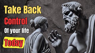 How to Regain Control of Your Life/Stoicism/Epictetus/Marcus Aurelius
