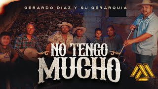 Gerardo Diaz y Su Gerarquia - No Tengo Mucho (Video Oficial)