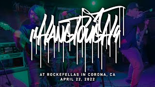 Hang Tough @ Rockefellas in Corona, CA 4-22-22 [FULL SET]