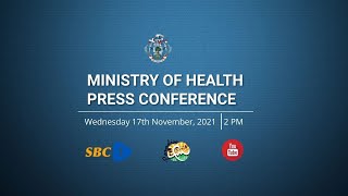 SBC | LIVE - PRESS CONFERENCE - MINISTRY OF HEALTH - 17.11.2021