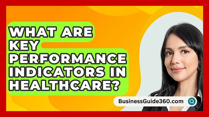 What Are Key Performance Indicators In Healthcare? - BusinessGuide360.com