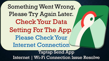 Taptap Send App something went wrong please try again later problem solution